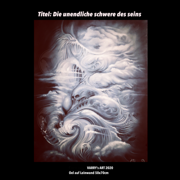 Die unendliche Schwere des Seins - Original Varry Art